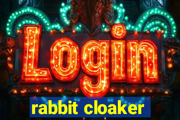 rabbit cloaker